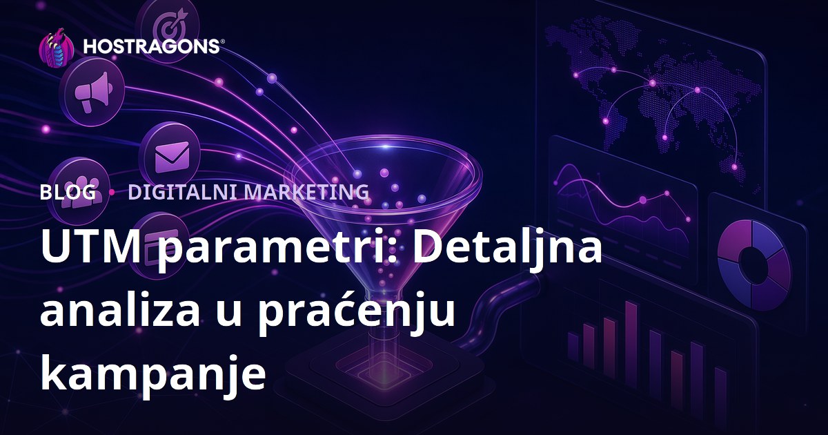 UTM parametri: Detaljna analiza u praćenju kampanje