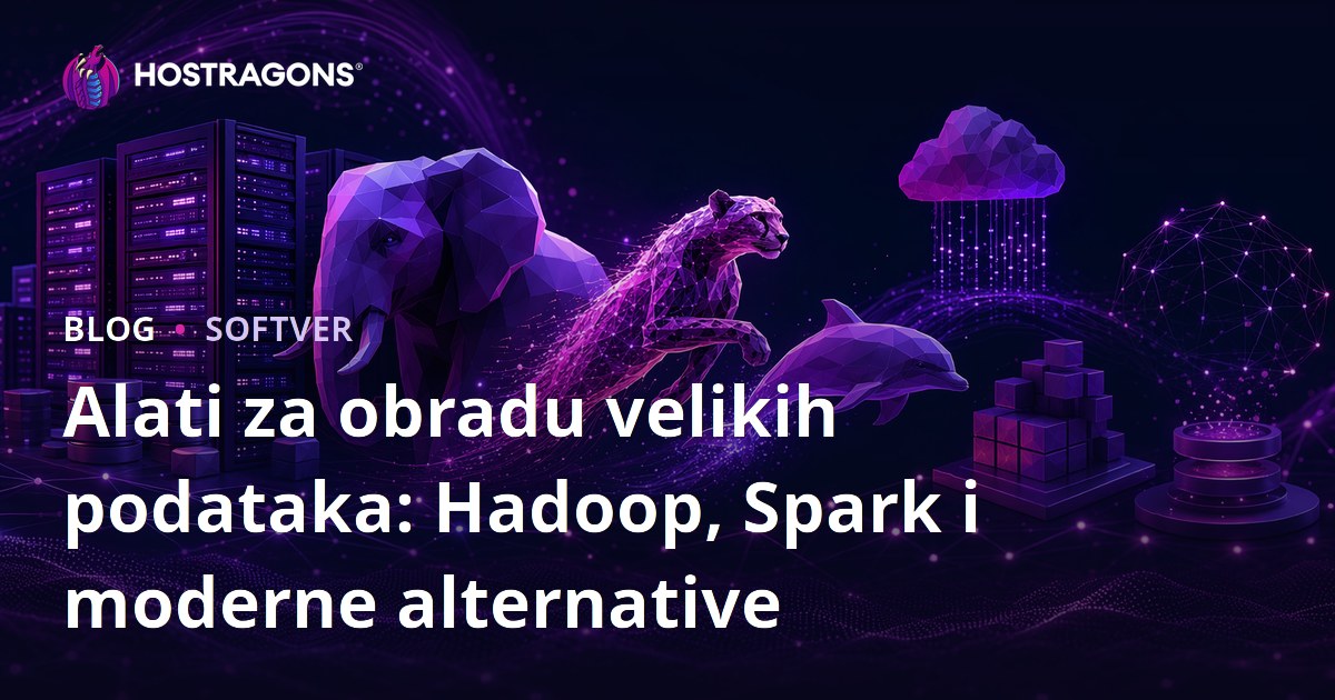 Alati za obradu velikih podataka: Hadoop, Spark i moderne alternative