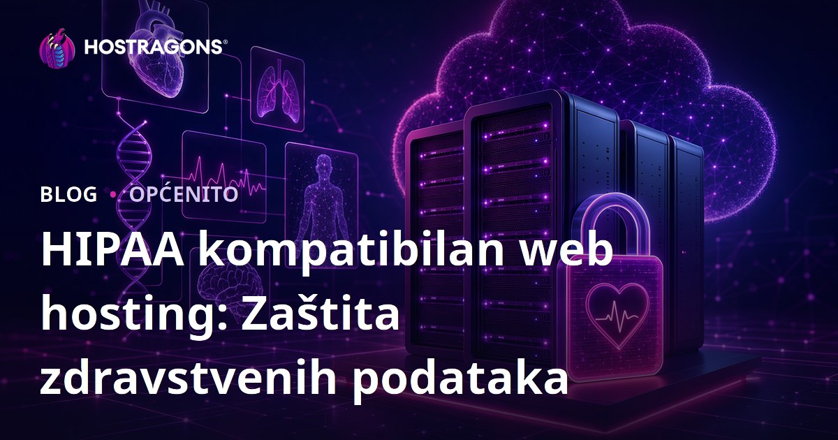 HIPAA kompatibilan web hosting: Zaštita zdravstvenih podataka