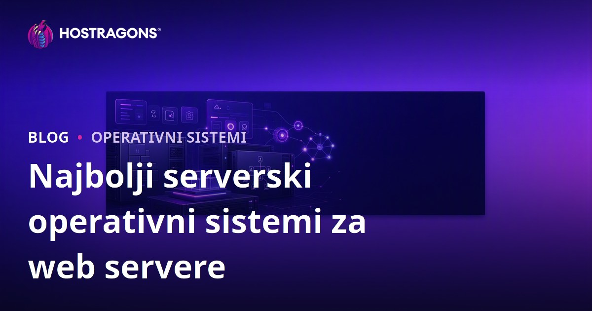 Najbolji serverski operativni sistemi za web servere