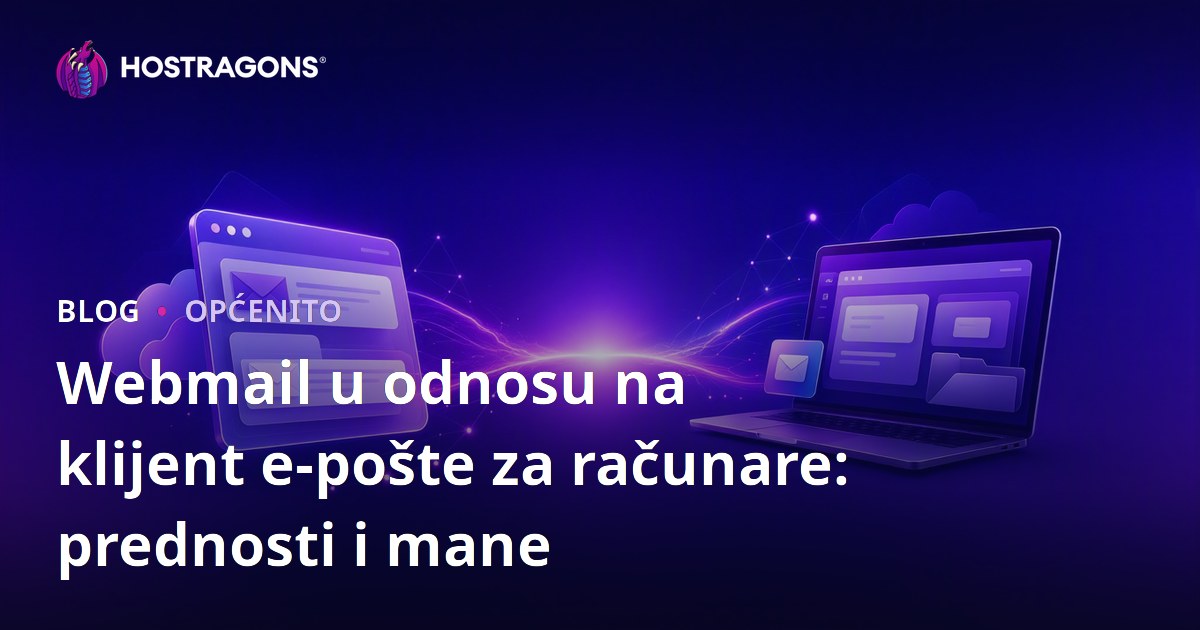 Webmail u odnosu na klijent e-pošte za računare: prednosti i mane