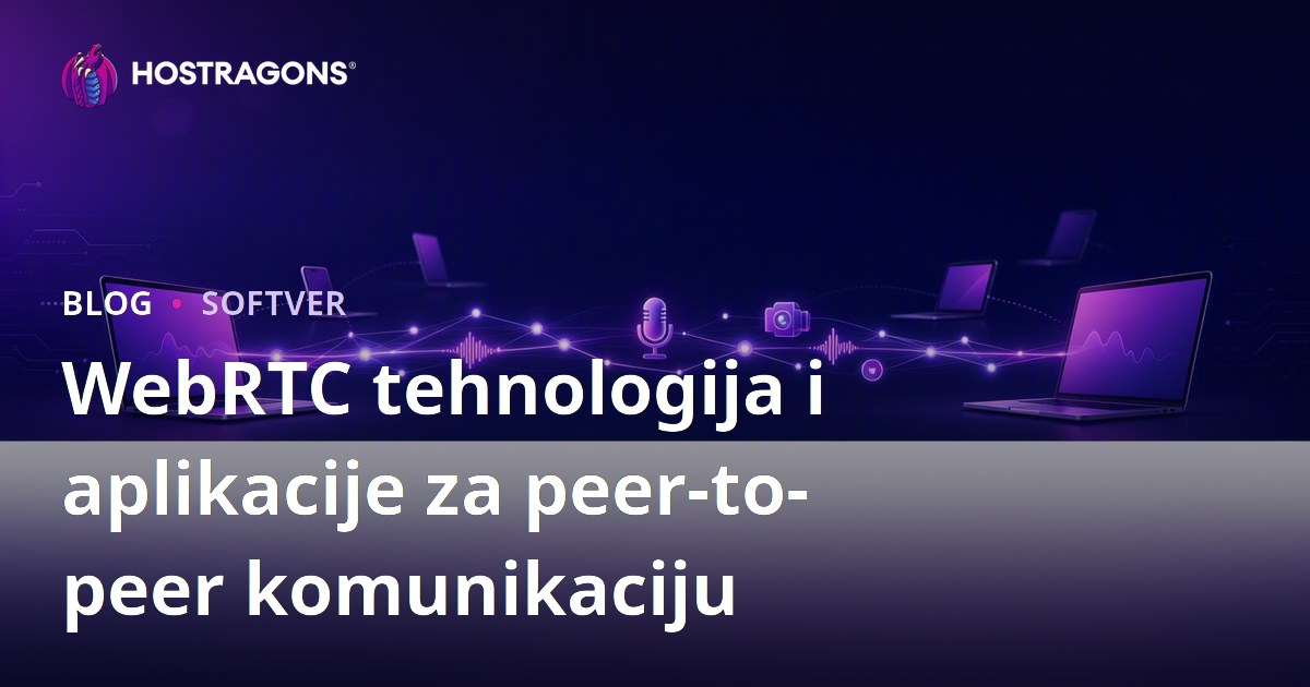 WebRTC tehnologija i aplikacije za peer-to-peer komunikaciju