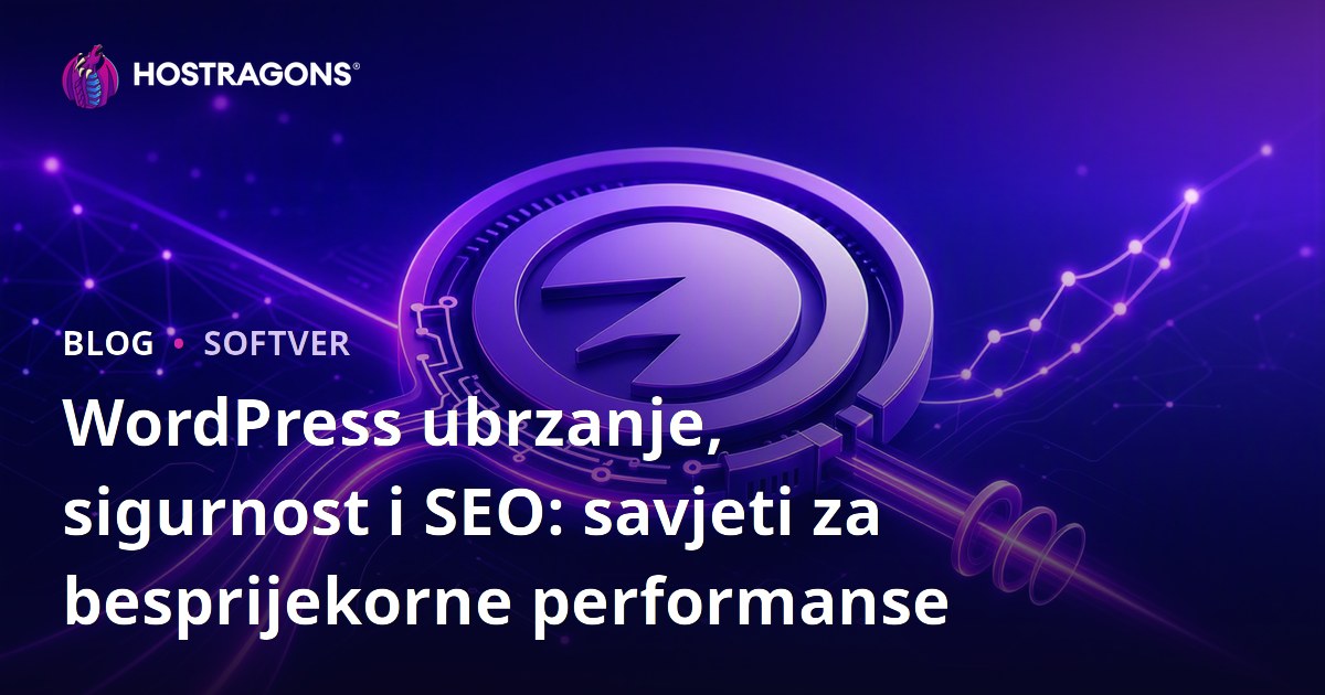 WordPress ubrzanje, sigurnost i SEO: savjeti za besprijekorne performanse