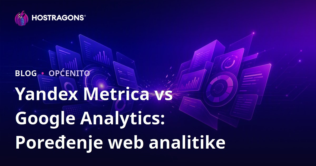 Yandex Metrica vs Google Analytics: Poređenje web analitike