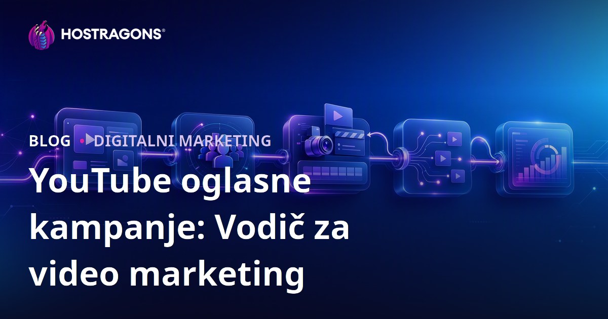 YouTube oglasne kampanje: Vodič za video marketing
