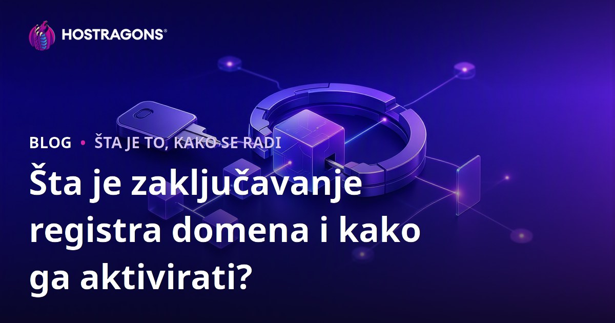 Šta je zaključavanje registra domena i kako ga aktivirati?