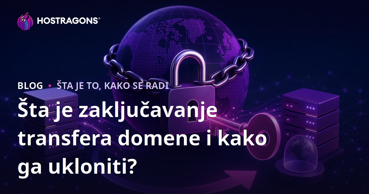 Šta je zaključavanje transfera domene i kako ga ukloniti?