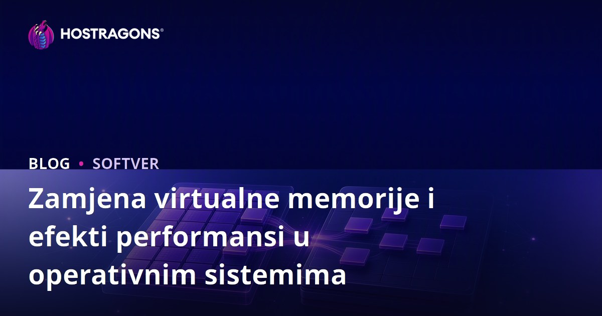 Zamjena virtualne memorije i efekti performansi u operativnim sistemima