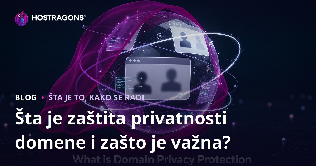 Šta je zaštita privatnosti domene i zašto je važna?