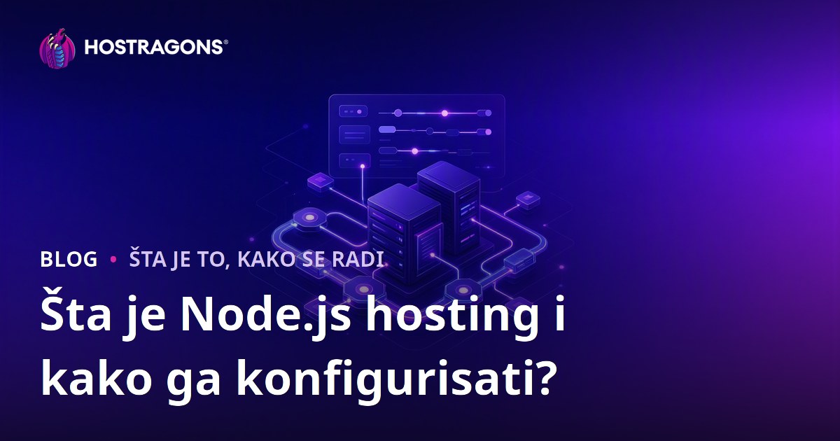 Šta je Node.js hosting i kako ga konfigurisati?