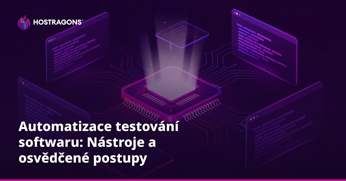 Automatizace testování softwaru: Nástroje a osvědčené postupy