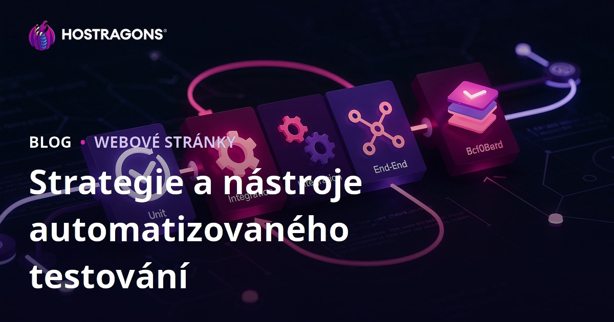 Strategie a nástroje automatizovaného testování