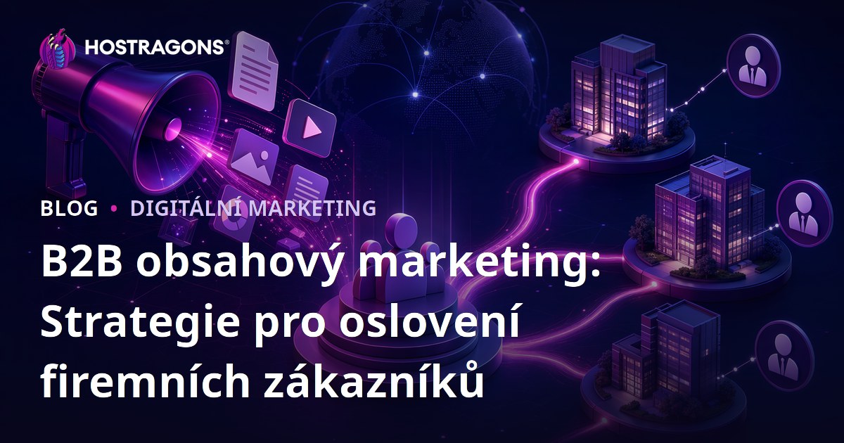B2B obsahový marketing: Strategie pro oslovení firemních zákazníků