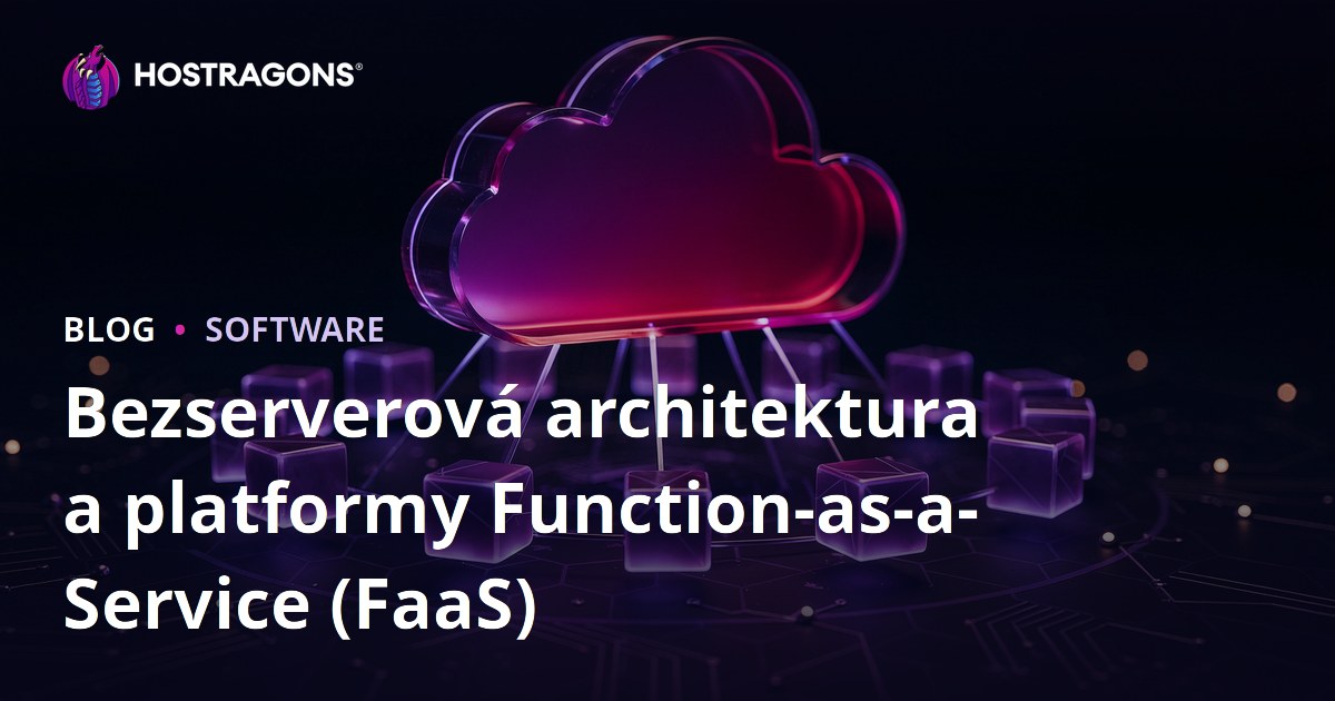 Bezserverová architektura a platformy Function-as-a-Service (FaaS)