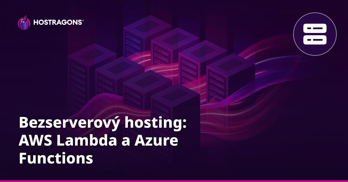 Bezserverový hosting: AWS Lambda a Azure Functions