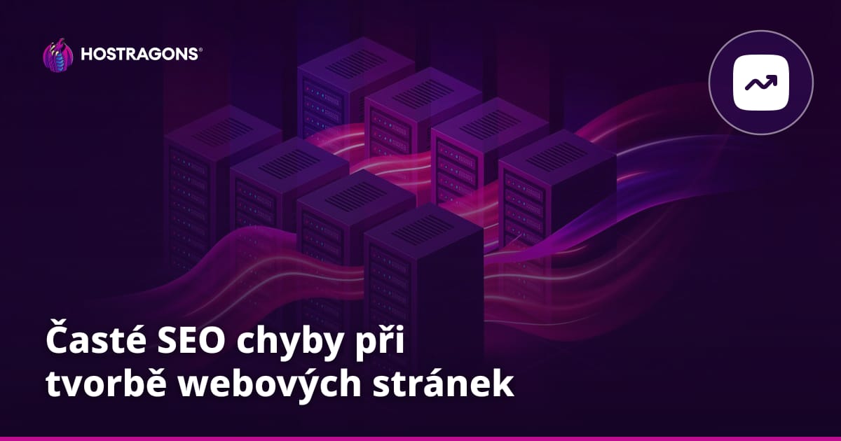 Časté SEO chyby při tvorbě webových stránek
