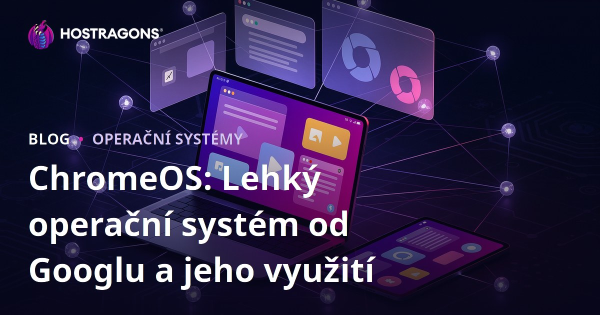 ChromeOS: Lehký operační systém od Googlu a jeho využití