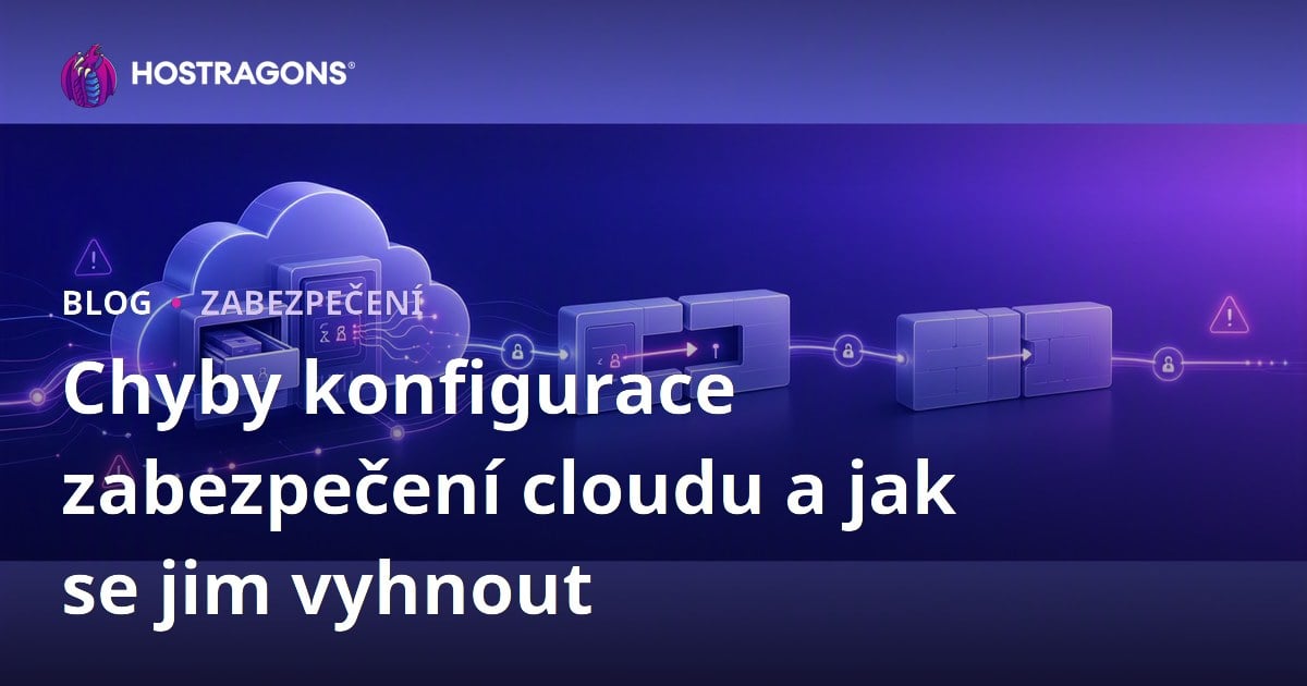 Chyby konfigurace zabezpečení cloudu a jak se jim vyhnout