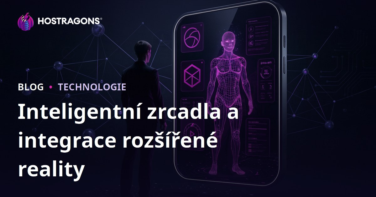 Inteligentní zrcadla a integrace rozšířené reality