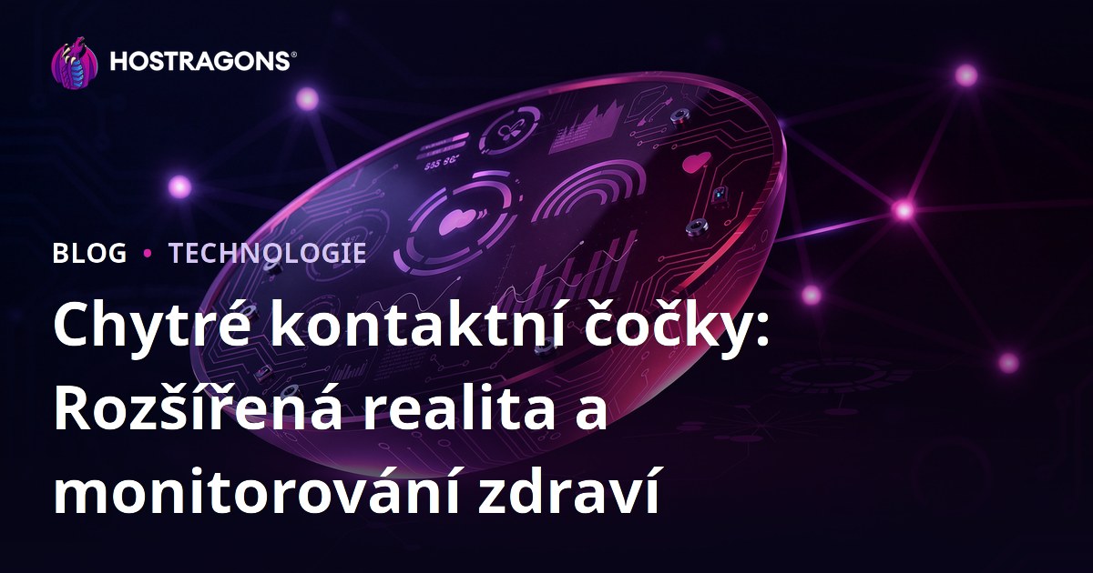 Chytré kontaktní čočky: Rozšířená realita a monitorování zdraví