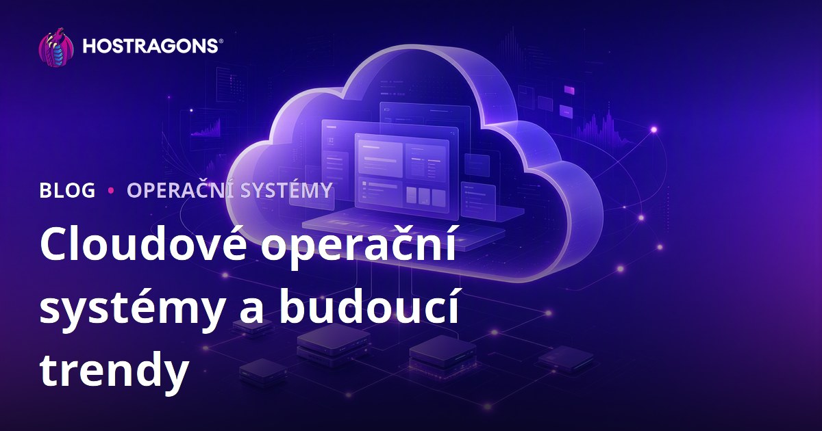 Cloudové operační systémy a budoucí trendy