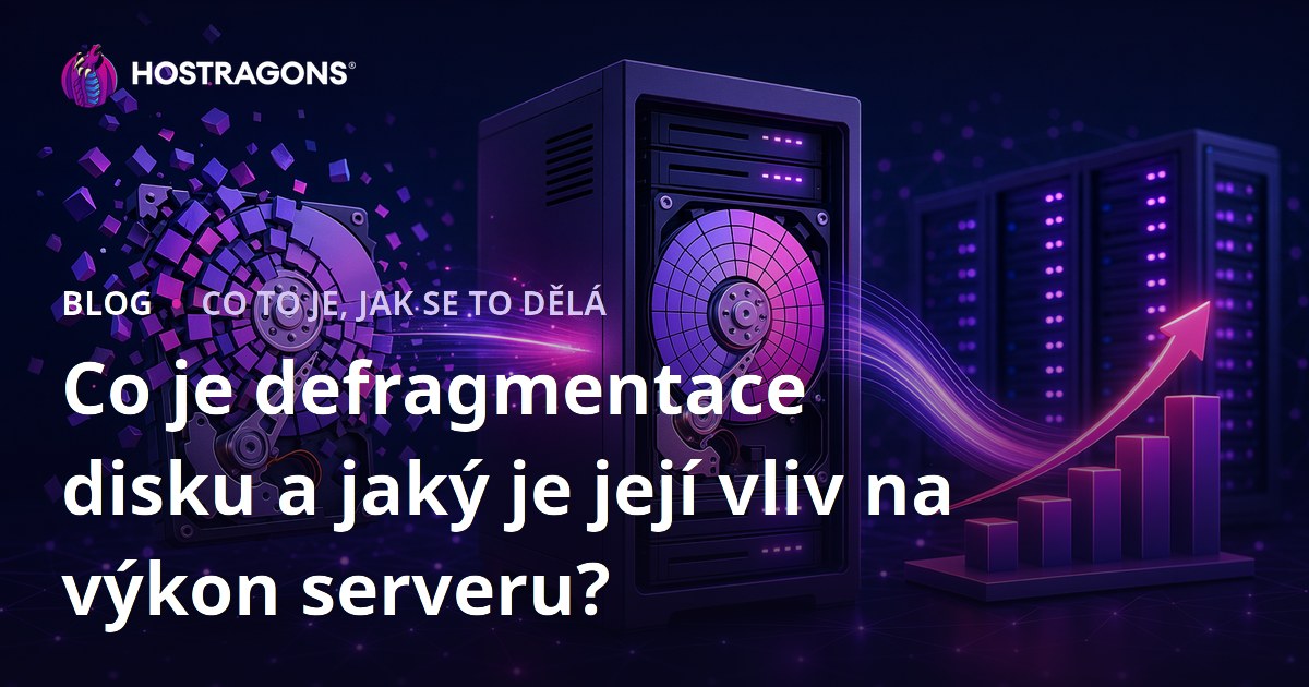 Co je defragmentace disku a jaký je její vliv na výkon serveru?