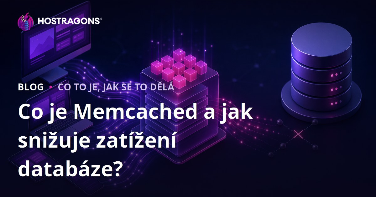 Co je Memcached a jak snižuje zatížení databáze?