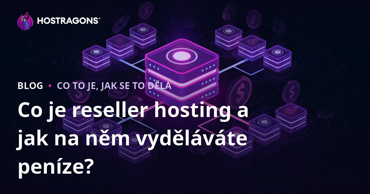 Co je reseller hosting a jak na něm vyděláváte peníze?