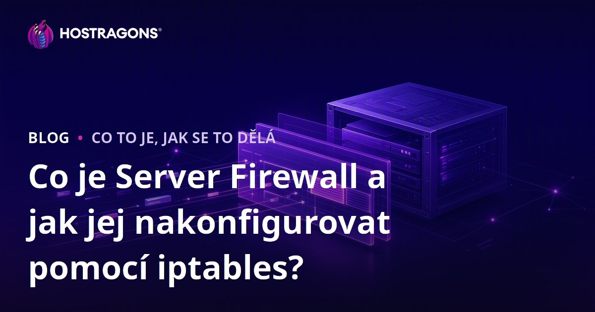 Co je Server Firewall a jak jej nakonfigurovat pomocí iptables?