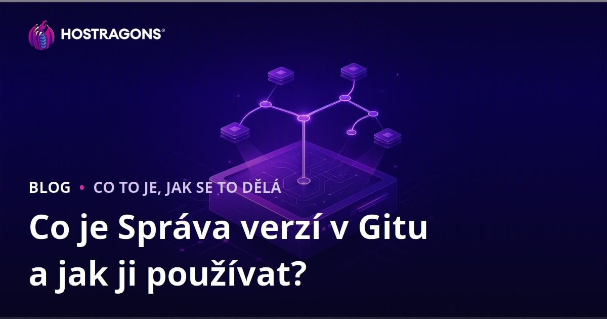Co je Správa verzí v Gitu a jak ji používat?