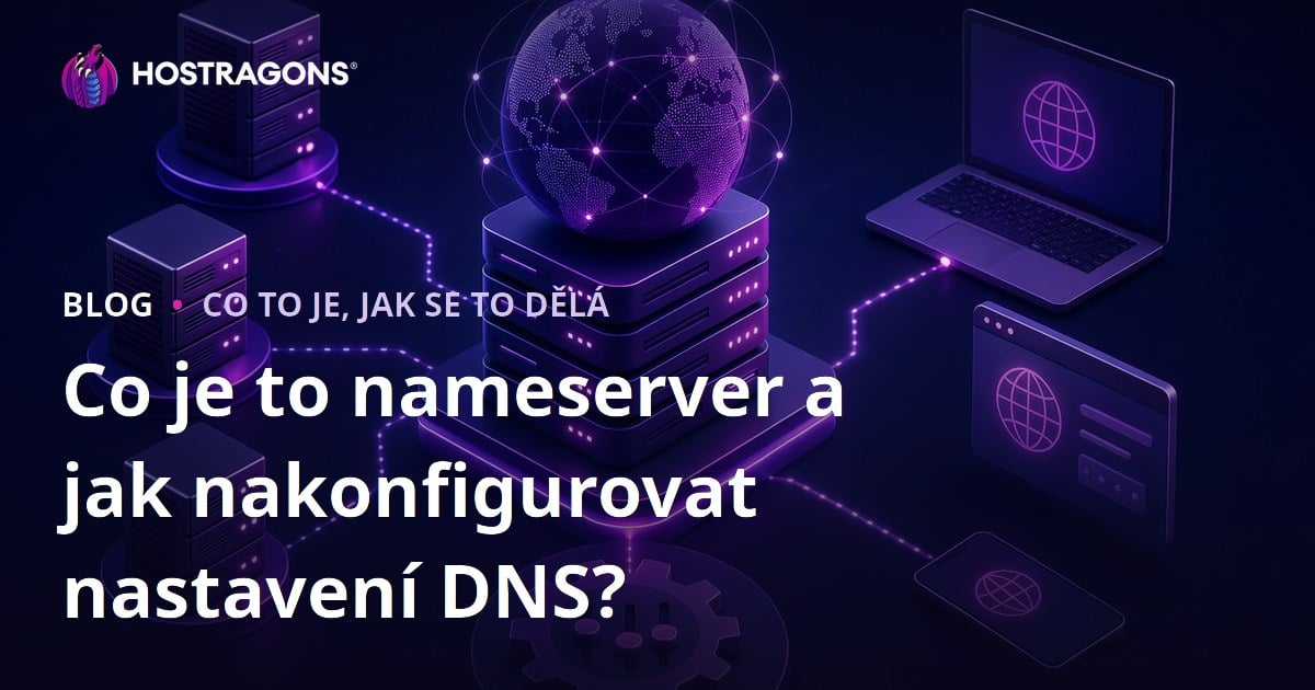 Co je to nameserver a jak nakonfigurovat nastavení DNS?