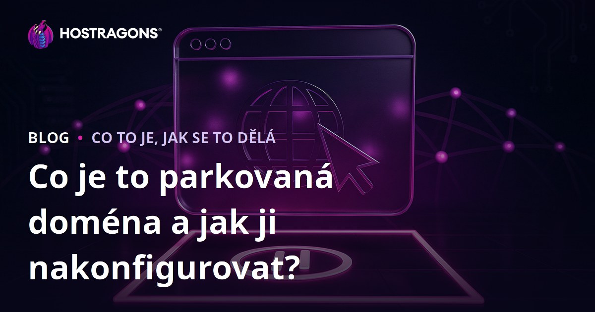 Co je to parkovaná doména a jak ji nakonfigurovat?