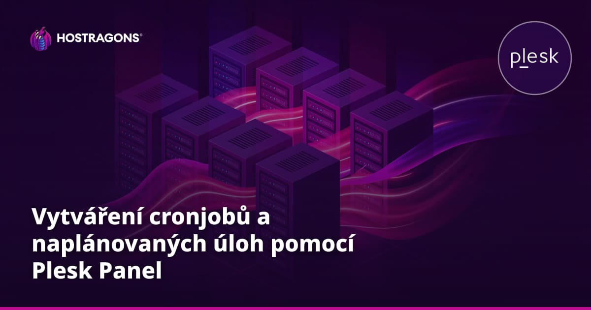 Vytváření cronjobů a naplánovaných úloh pomocí Plesk Panel