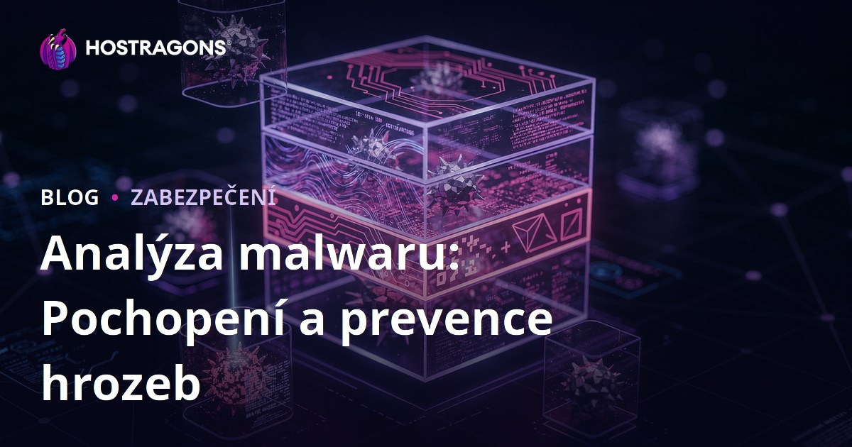 Analýza malwaru: Pochopení a prevence hrozeb