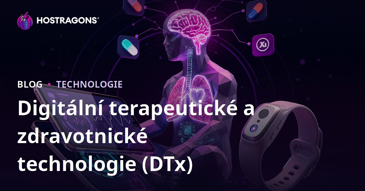 Digitální terapeutické a zdravotnické technologie (DTx)
