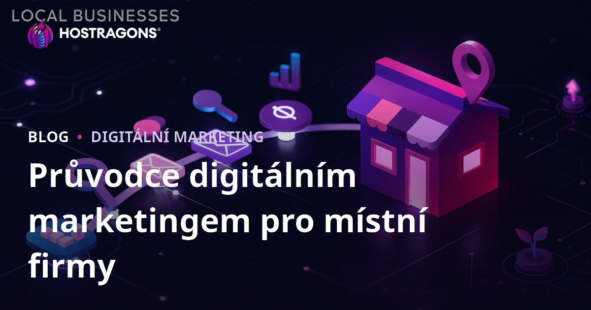Průvodce digitálním marketingem pro místní firmy