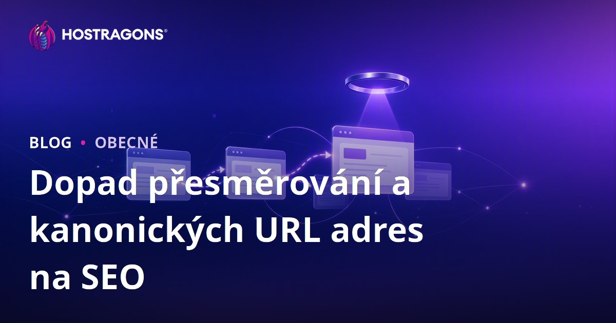 Dopad přesměrování a kanonických URL adres na SEO