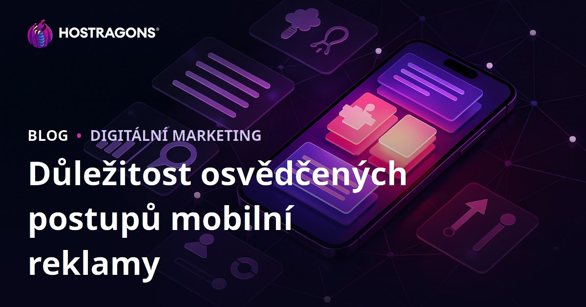 Důležitost osvědčených postupů mobilní reklamy