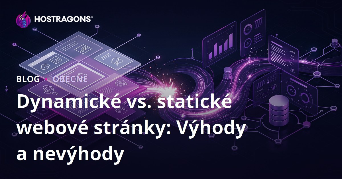 Dynamické vs. statické webové stránky: Výhody a nevýhody