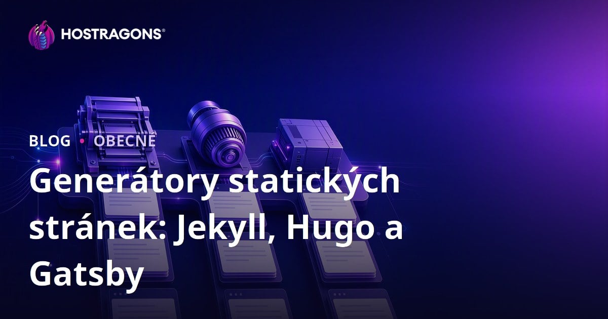 Generátory statických stránek: Jekyll, Hugo a Gatsby