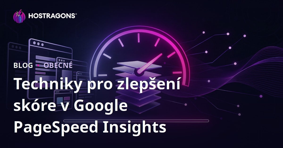 Techniky pro zlepšení skóre v Google PageSpeed Insights