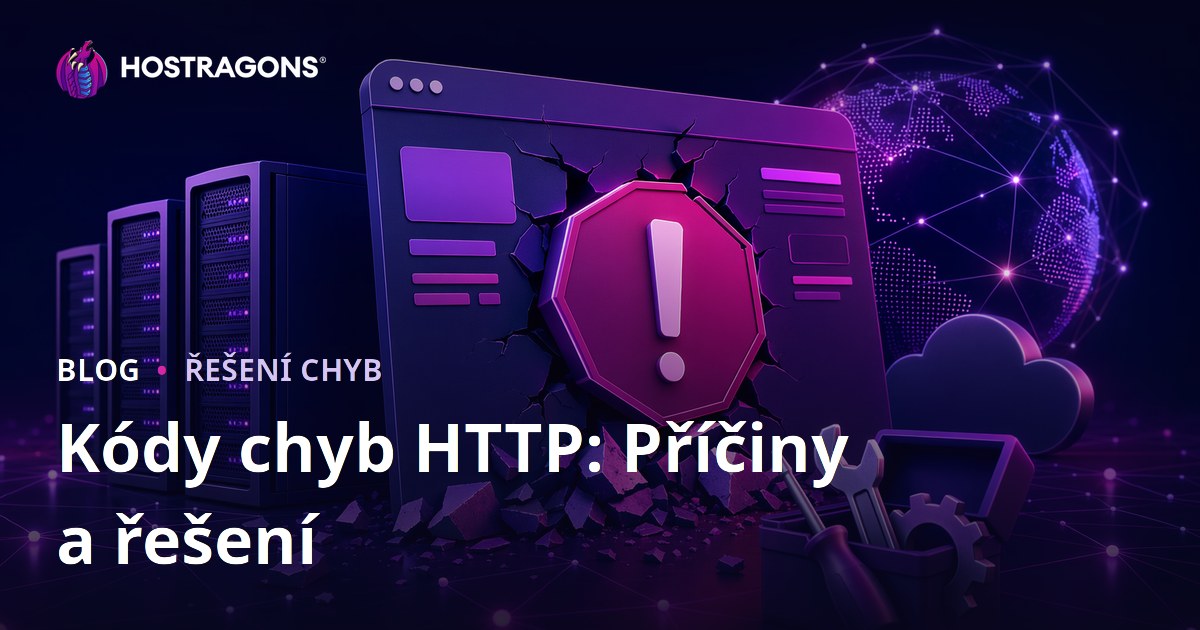 Kódy chyb HTTP: Příčiny a řešení