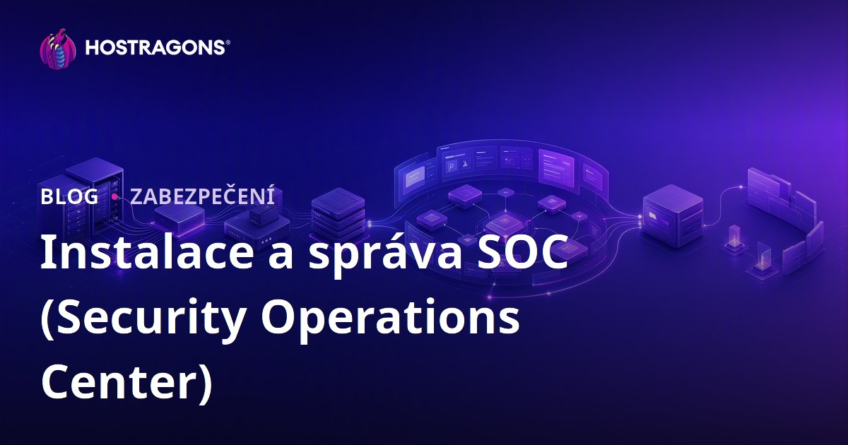 Instalace a správa SOC (Security Operations Center)