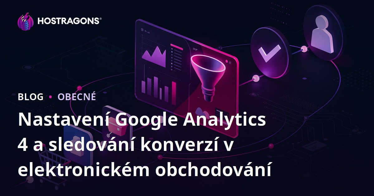 Nastavení Google Analytics 4 a sledování konverzí v e-commerce
