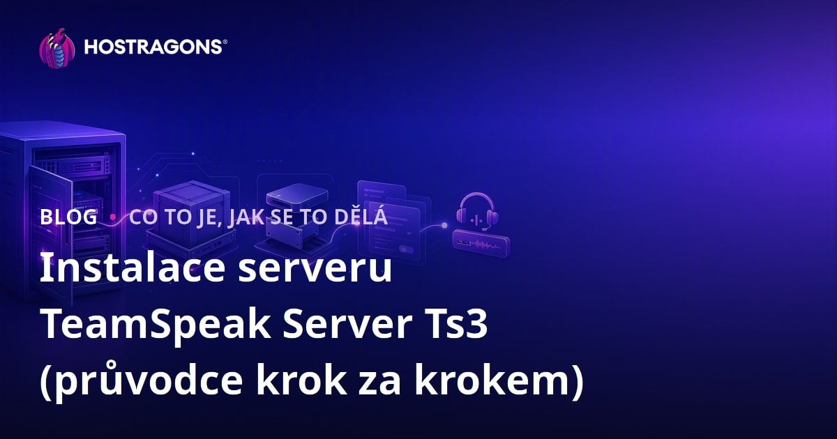 Instalace serveru TeamSpeak Server Ts3 (průvodce krok za krokem)