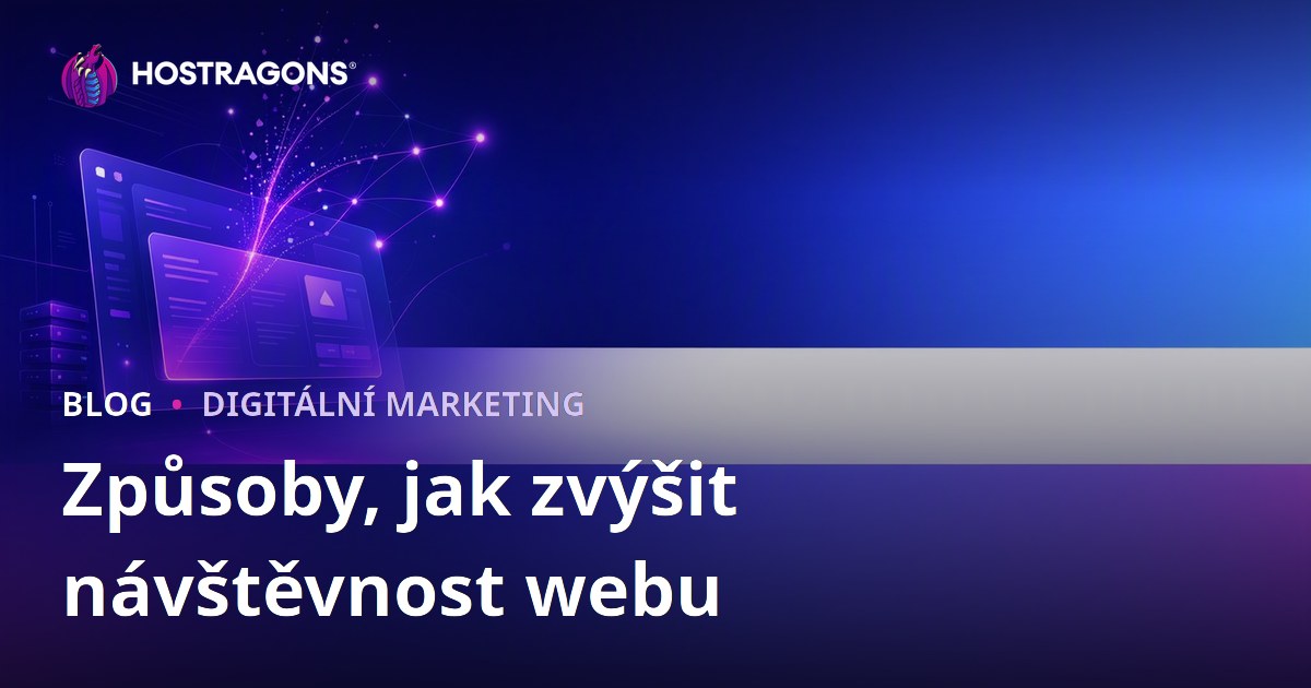 Jak zvýšit návštěvnost webu: Získejte organickou návštěvnost zdarma