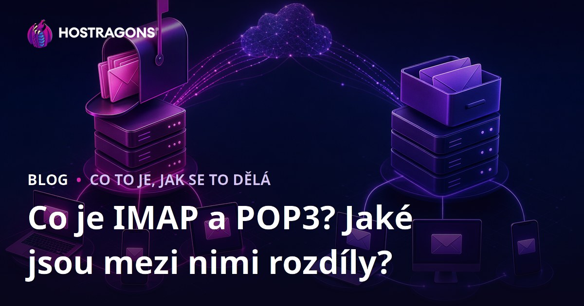 Co je IMAP a POP3? Jaké jsou mezi nimi rozdíly?
