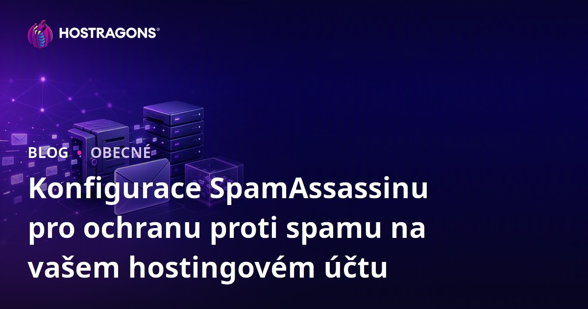 Konfigurace SpamAssassinu pro ochranu proti spamu na vašem hostingovém účtu