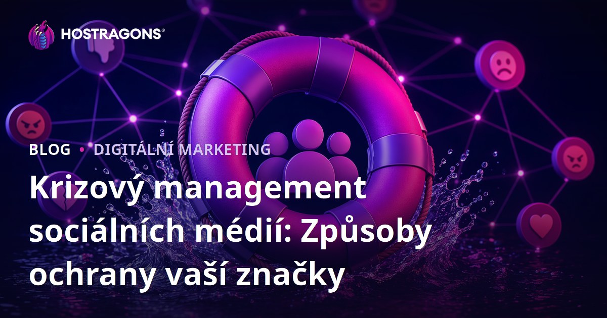 Krizový management sociálních médií: Způsoby ochrany vaší značky