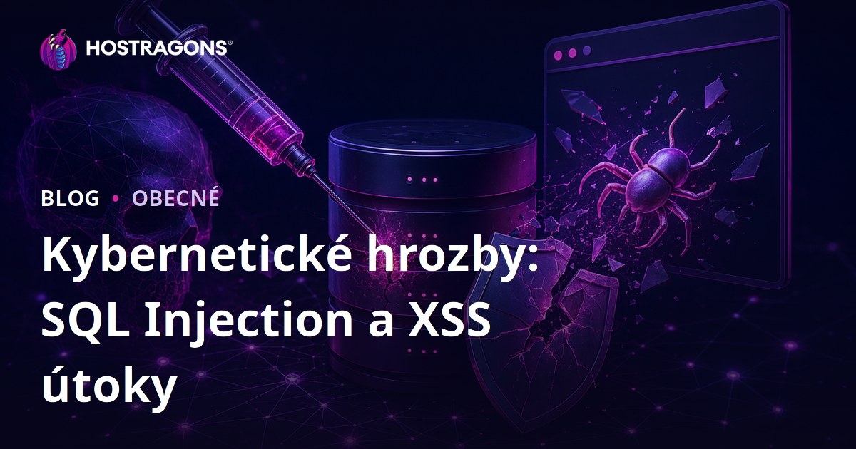 Kybernetické hrozby: SQL Injection a XSS útoky